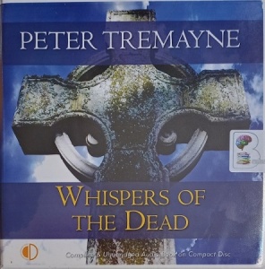 Whispers of The Dead written by Peter Tremayne performed by Caroline Lennon on Audio CD (Unabridged)